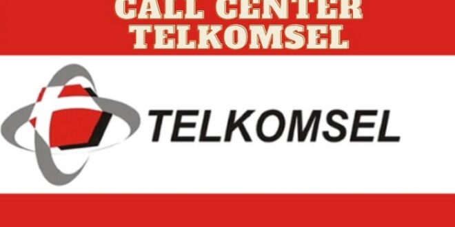 Call Center Telkomsel Bantu Atasi Segala Keluhan Anda