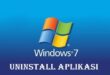 Cara Uninstall Aplikasi di Laptop Windows 7, Dijamin Mudah!