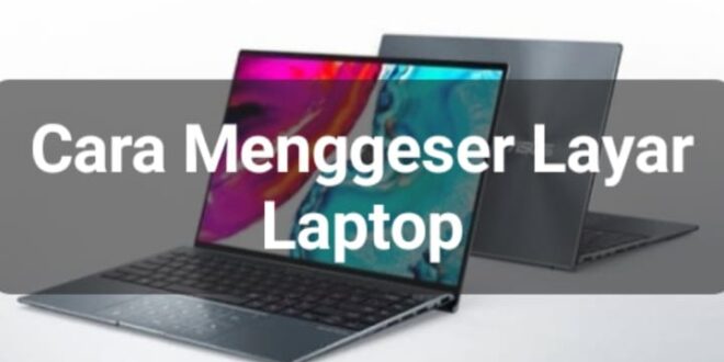 cara menggeser layar laptop